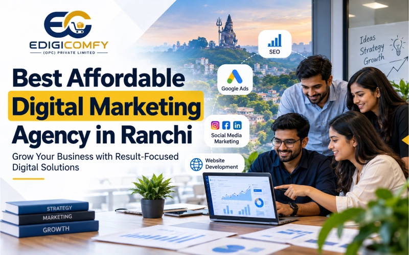 Edigicomfy affordable digital marketing agency in Ranchi
